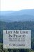 Let Me Live In Peace by C. Cissna