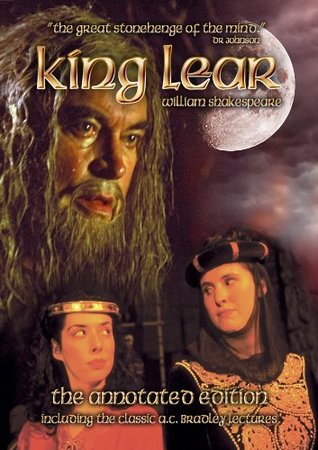 King Lear - The Annotated Edition including the classic A. C. Bradley lectures