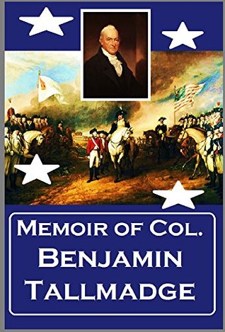 Memoir of Col. Benjamin Tallmadge