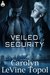 Veiled Security by Carolyn LeVine Topol Veiled Security by Carolyn LeVine Topol