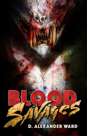Blood Savages by D. Alexander Ward