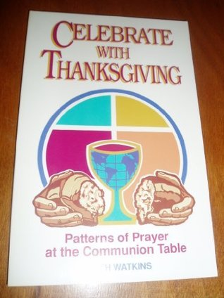 celebrate-with-thanksgiving-patterns-of-prayer-at-the-communion-table