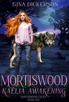 Kaelia Awakening (Mortiswood Tales, #1)