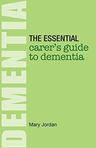 the-essential-carer-s-guide-to-dementia