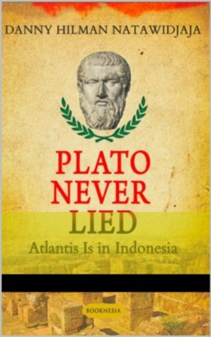 PLATO NEVER LIED: ATLANTIS IS IN INDONESIA