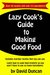 Lazy Cook's Guide To Making Good Food by David Duncan