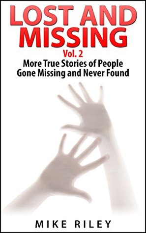 lost-and-missing-vol-2-more-true-stories-of-people-gone-missing-and-never-found-murder-scandals-and-mayhem-book-6