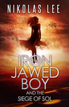 The Iron-Jawed Boy and the Siege of Sol (Guardians of Illyria, #3)