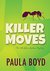 Killer Moves (The Jolene Jackson Mystery Series #4) by Paula Boyd