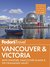 Fodor's Vancouver & Victoria: with Whistler, Vancouver Island & the Okanagan Valley (Full-color Travel Guide)