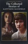 The Collected Stories of Katherine Mansfield The Collected Stories of Katherine Mansfield