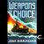 Weapons of Choice (Axis of Time, #1) by John Birmingham