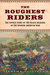 The Roughest Riders The Untold Story of the Black Soldiers in the Spanish-American War by Jerome Tuccille