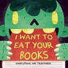 I Want to Eat Your Books
