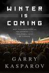 Winter Is Coming by Garry Kasparov Winter Is Coming by Garry Kasparov