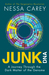 Junk DNA A Journey Through the Dark Matter of the Genome by Nessa Carey
