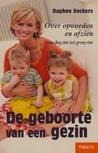 De geboorte van een gezin: over opvoeden en afzien, van dag een tot groep een
