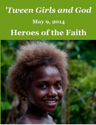 tween-girls-and-god-heroes-of-the-faith