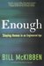 Enough: Staying Human in an Engineered Age
