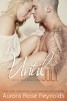 Until July by Aurora Rose Reynolds Until July by Aurora Rose Reynolds