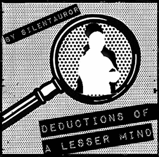 Deductions of a Lesser Mind