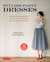 Stylish Party Dresses 26 Easy and Inexpensive Sew-It-Yourself Dresses for that Special Occasion by Yoshiko Tsukiori