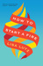 How to Start a Fire by Lisa Lutz