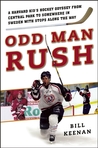 Odd Man Rush: A Harvard Kid’s Hockey Odyssey from Central Park to Somewhere in Sweden—with Stops along the Way