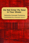 Do Not Enter My Soul in Your Shoes