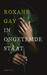 In ongetemde staat by Roxane Gay