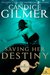 Saving Her Destiny (The Mythicals, #1) by Candice Gilmer