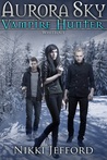 Whiteout (Aurora Sky: Vampire Hunter #5)