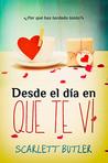 Desde el día en que te vi by Scarlett Butler