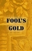 Fool's Gold (A Witchcraft Mystery, #5.5) by Juliet Blackwell