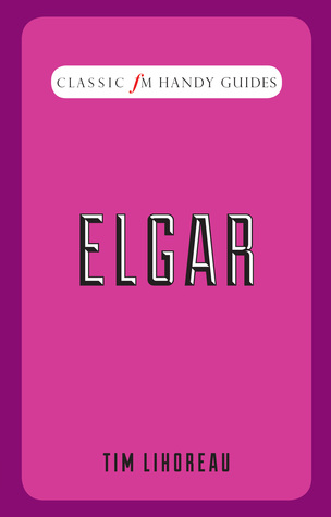 Classic FM Handy Guides: Elgar