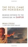 The Devil Came on Horseback: Bearing Witness to the Genocide in Darfur