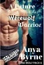 A Future for His Werewolf Warrior (Lone Wolf Pack, #6) by Anya Byrne