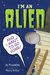 I'm an Alien and I Want to Go Home by Jo Franklin