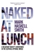 Naked at Lunch A Reluctant Nudist's Adventures in the Clothing-Optional World by Mark Haskell Smith