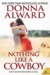 Nothing Like a Cowboy (NotMy1stRodeo.com, #1) by Donna Alward