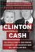 Clinton Cash: The Untold Story of How and Why Foreign Governments and Businesses Helped Make Bill and Hillary Rich