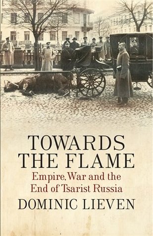 towards-the-flame-empire-war-and-the-end-of-tsarist-russia