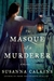 The Masque of a Murderer (Lucy Campion Mysteries, #3) by Susanna Calkins