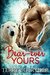 Bear-ever Yours (Polar Heat, #1) by Terry Bolryder