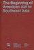 The Beginning of American Aid to Southeast Asia by Samuel P. Hayes