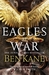 Eagles at War by Ben Kane Eagles at War by Ben Kane