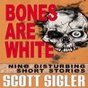 Bones Are White cover