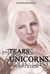 The tears of the unicorns I - Temptation by Stephanie Rose