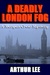 A Deadly London Fog (Morgan Crew Murder Mystery Series Book 3) by Arthur A. Lee