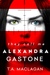 They Call Me Alexandra Gastone (Alexandra Gastone, #1) by T.A. Maclagan